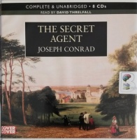 The Secret Agent written by Joseph Conrad performed by David Threlfall on CD (Unabridged)